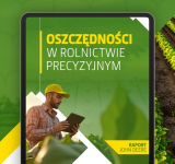 Najnowszy raport od John Deere, a w nim: zmiana spojrzenia nowoczesnego rolnika. Od generowania oszczędności do maksymalizacji zysków